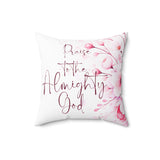 Pink Flower Bouquet - Praise Almighty God - Square Pillow (Faith)