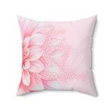 Square Pillow - Pink Dahlia Glitter - Give Thanks in All Circumstances