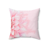Square Pillow - Pink Dahlia Glitter - Give Thanks in All Circumstances