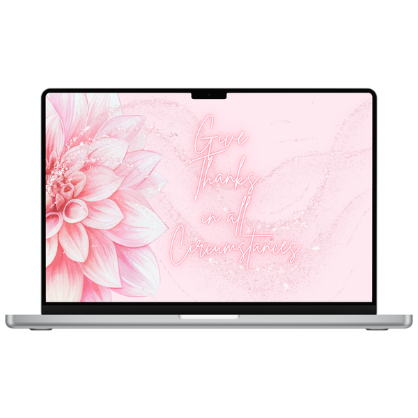 Give Thanks in All Circumstances – Pink Floral Glitter - Christian Desktop Wallpaper - Digital Download